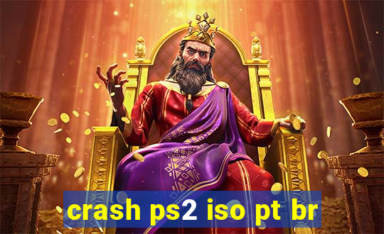 crash ps2 iso pt br